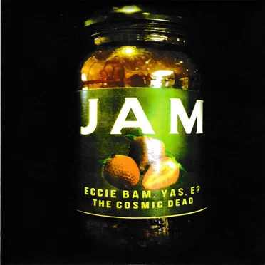 JAM: Eccie Bam. Yas, E?