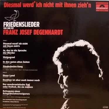 Diesmal werd’ ich nicht mit ihnen zieh’n: Friedenslieder von und mit Franz Josef Degenhardt