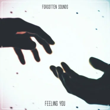 Feeling You by Forgotten Sounds - album cover