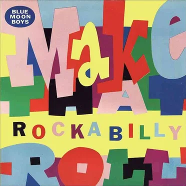 Make That Rockabilly Roll by Blue Moon Boys - album cover