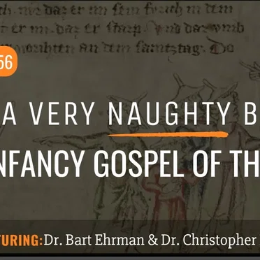 Misquoting Jesus with Bart Ehrman #56, “He's a Very Naughty Boy: The Infancy Gospel of Thomas” by Bart D. Ehrman - album cover