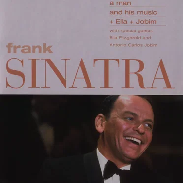 A Man and His Music + Ella + Jobim