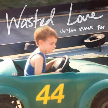Wasted Love by Nathan Evans Fox - album cover