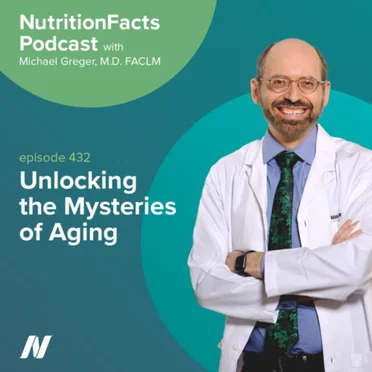 Nutrition Facts with Dr. Greger #432, “Unlocking the Mysteries of Aging” by Michael Greger - album cover