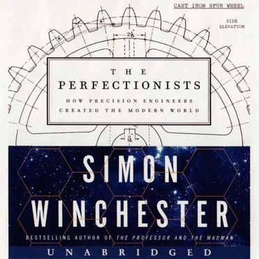 The Perfectionists: How Precision Engineers Created The Modern World by Simon Winchester - album cover