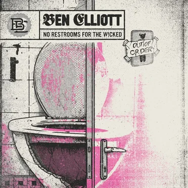 No Restrooms For The Wicked by Ben Elliott - album cover