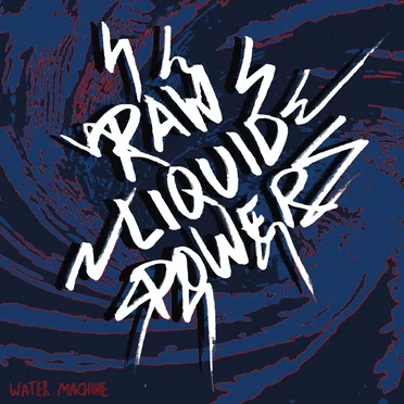 Raw Liquid Power by Water Machine - album cover