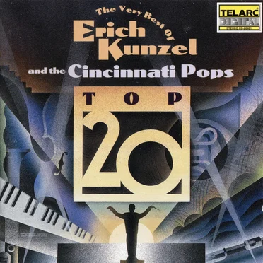The Very Best of Erich Kunzel and the Cincinnati Pops: Top 20