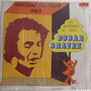 Parodias políticas, vol. 3: Más impertinencias del señor Óscar Chávez
