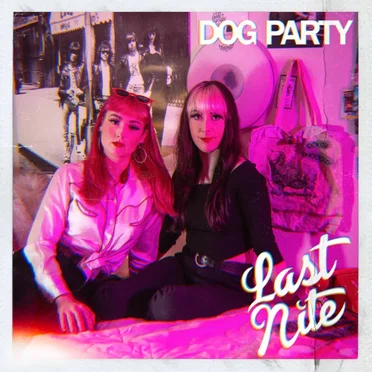 Last Nite by Dog Party - album cover