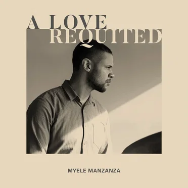 A Love Requited by Myele Manzanza - album cover