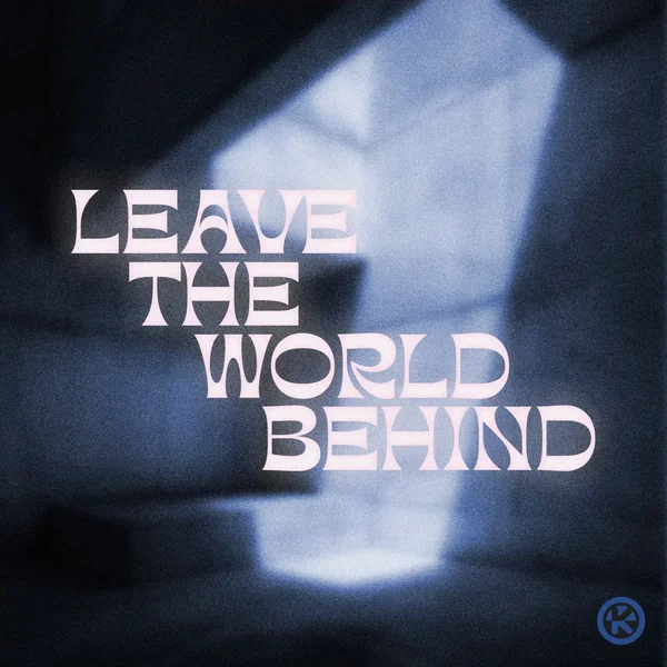 Leave The World Behind (Extended Mix)