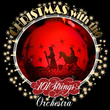 Christmas with the 101 Strings Orchestra & Singers