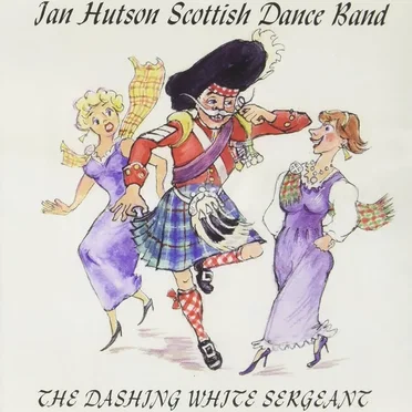 The Dashing White Sergeant by Ian Hutson and His Scottish Dance Band - album cover