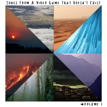 Songs From A Video Game That Doesn't Exist: Volume 1