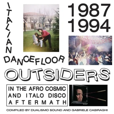 Italian Dancefloor Outsiders in the Afro Cosmic and Italo Disco Aftermath, 1987-1994 by Various Artists - album cover