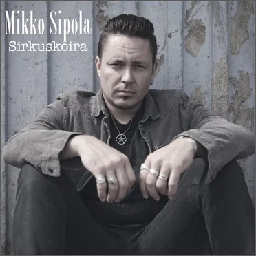 Sirkuskoira by Mikko Sipola - album cover