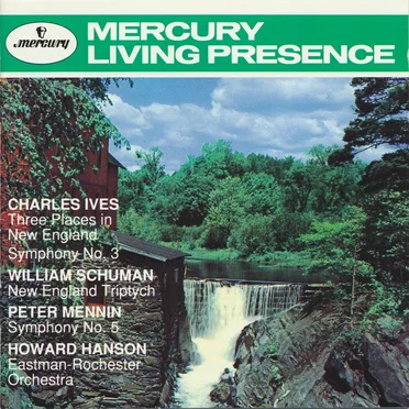 Ives: Three Places in New England / Symphony no. 3 / Schuman: New England Triptych / Mennin: Symphony no. 5