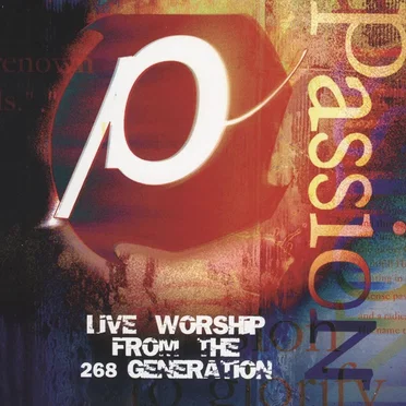 Passion: Live Worship From the 268 Generation