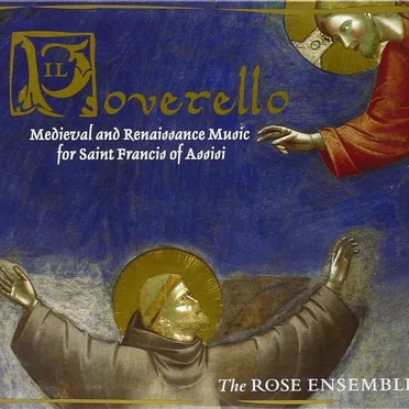 Il Poverello: Medieval and Renaissance Music for Saint Francis of Assisi