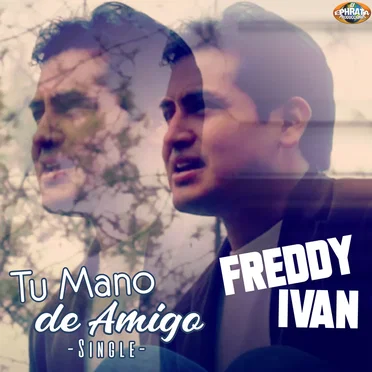 Tu mano de amigo by Freddy Ivan - album cover