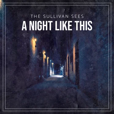 A Night Like This by The Sullivan Sees - album cover
