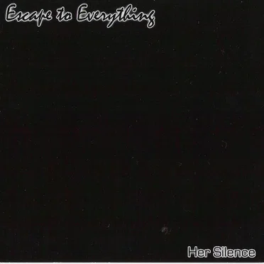 Her Silence by Escape to Everything - album cover