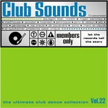 Club Sounds: The Ultimate Club Dance Collection, Vol. 22 by Various Artists - album cover
