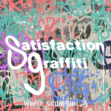 Satisfaction graffiti by WHITE SCORPION - album cover