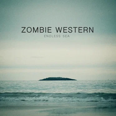 Endless Sea by Zombie Western - album cover