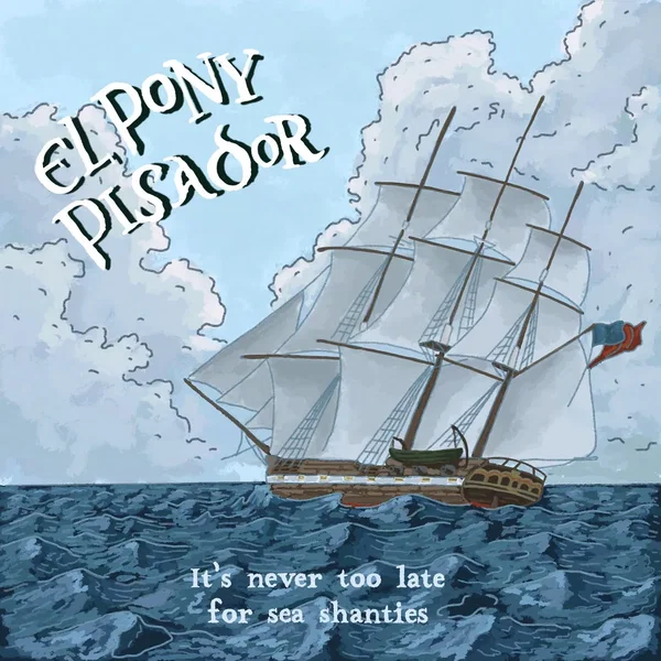 It's Never Too Late for Sea Shanties