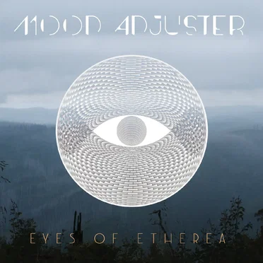 Mood Adjuster by Eyes of Etherea - album cover