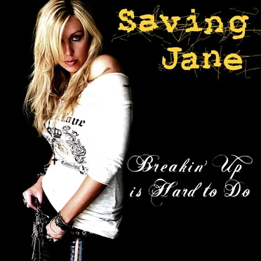Breakin’ Up Is Hard to Do by Saving Jane - album cover