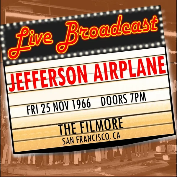 Live Broadcast - 25 November 1966 The Filmore, San Francisco CA 25 November 1966 (Live FM Broadcast)