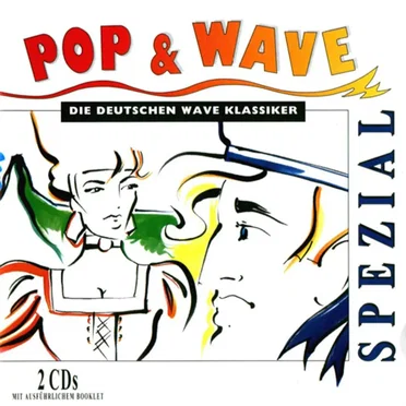 Pop & Wave Spezial: Die deutschen Wave-Klassiker by Various Artists - album cover
