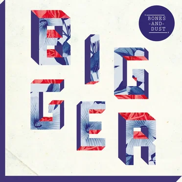 Bones and Dust by Bigger - album cover