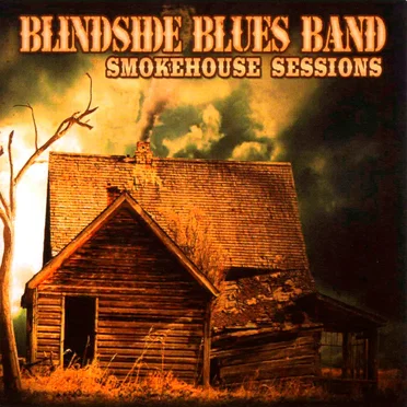 Smokehouse Sessions by Blindside Blues Band - album cover