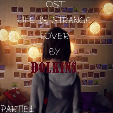 Soundtrack Life is Strange Cover Partie 1