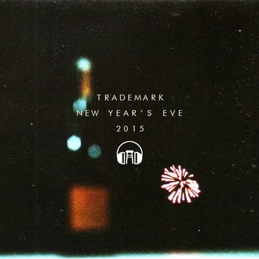 Trademark’s NYE 2015 (Midnight Mix)