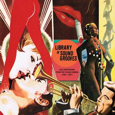 Library of Sound Grooves: Jazz Expressions From the Italian Cinema (1963-1975) by Various Artists - album cover