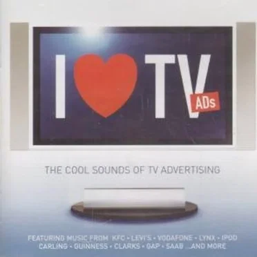I ♥ TV ADs: The Cool Sounds of TV Advertising by Various Artists - album cover