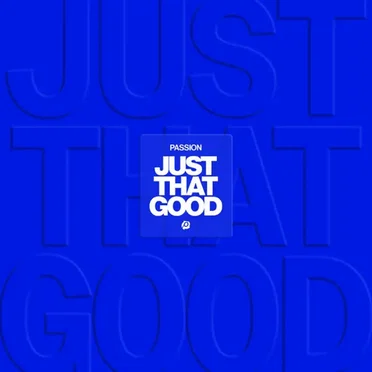 Just That Good