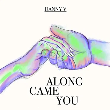 Along Came You