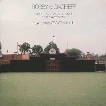 Who Do You Think You Aren't? by Robby Moncrieff - album cover