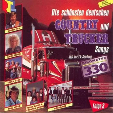 Die schönsten deutschen Country und Trucker Songs aus der TV-Sendung Kilometer 330 - Folge 3 by Various Artists - album cover