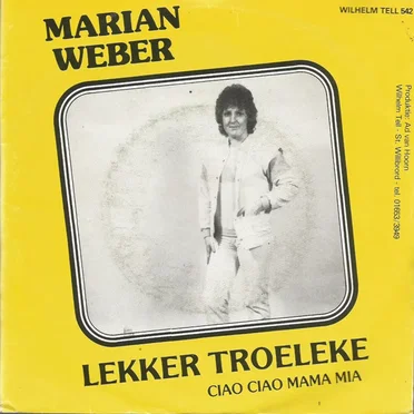 Lekker troeleke / Ciao ciao mama mia