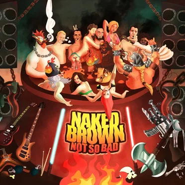 Not So Bad by Naked Brown - album cover