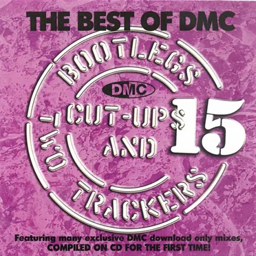 The Best of DMC: Bootlegs, Cut-Ups and Two Trackers, Volume 15 by Various Artists - album cover