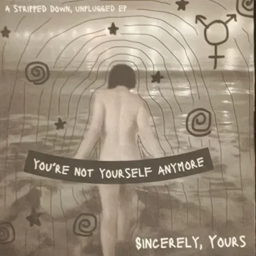 You're Not Yourself Anymore