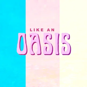 Like an Oasis